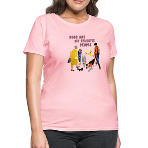 Dogs are My favorite People Women's T-Shirt