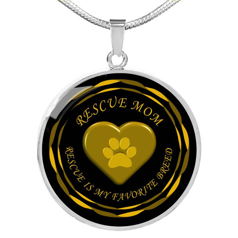 Image of Rescue Mom - Rescue is My Favorite Breed | Luxury Necklace or Gold or Silver