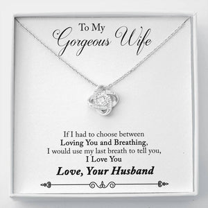 Love Knot Necklace - unbreakable bond between two souls - To My Gorgeous Wife