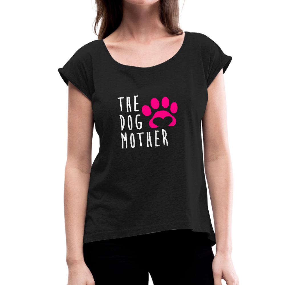 The Dog Mother Women's Roll Cuff T-Shirt - black