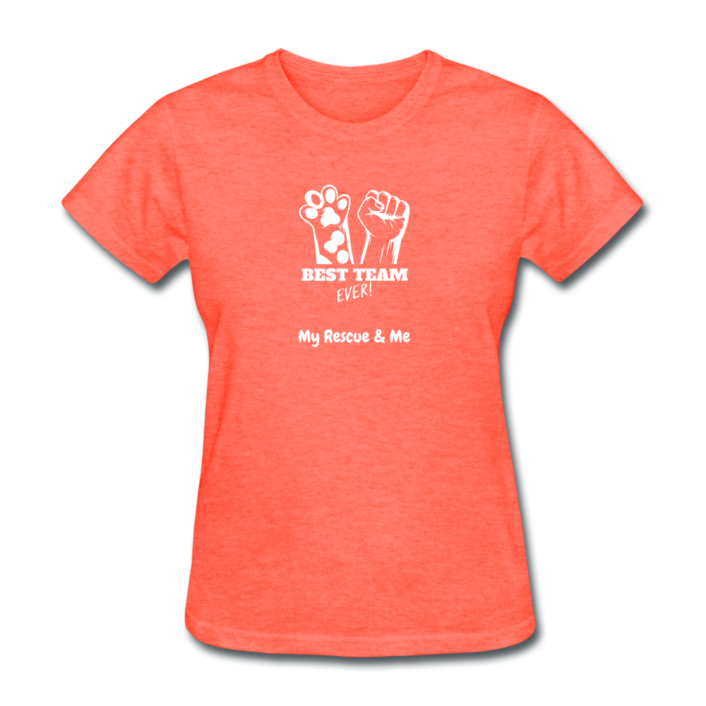 Beast Team Ever - My Rescue and Me - Women's T-Shirt - heather coral