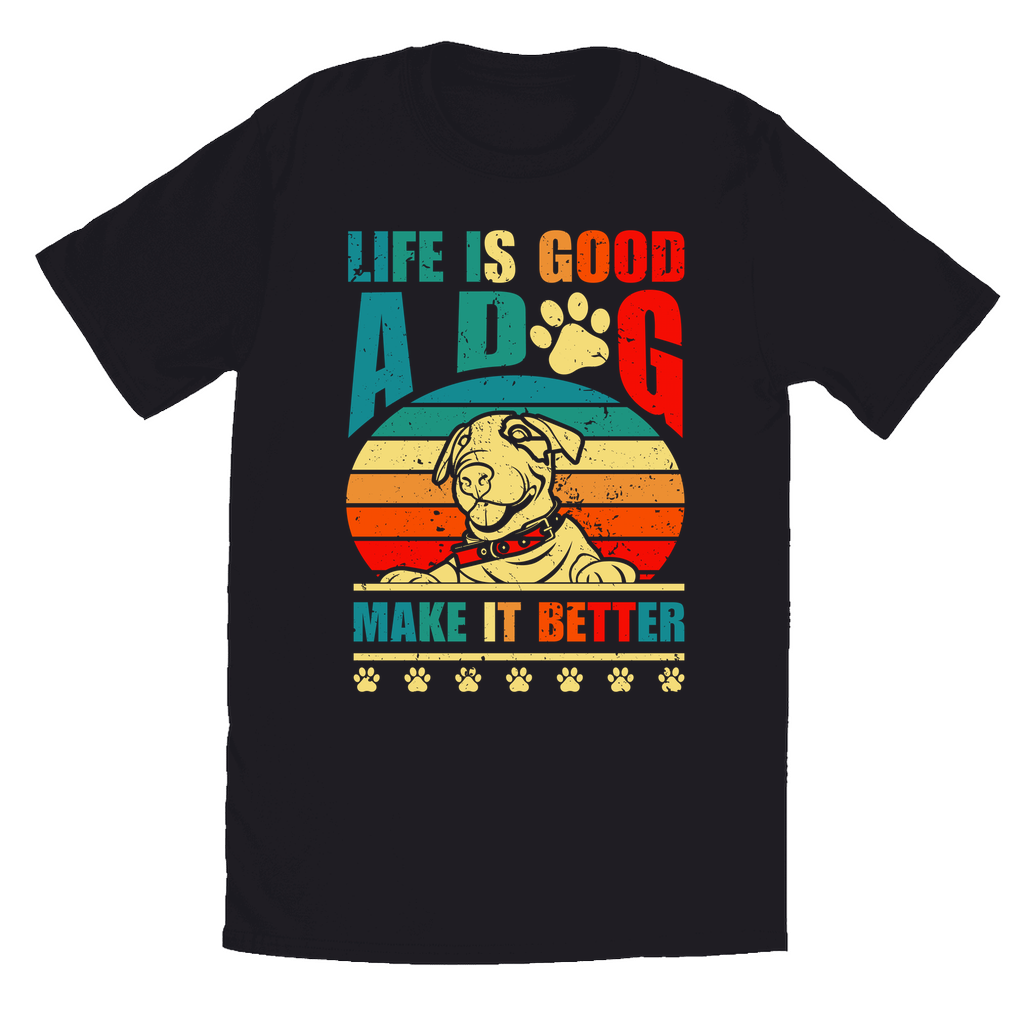 Black T-Shirt | Life is Good, A Dog Make it Better