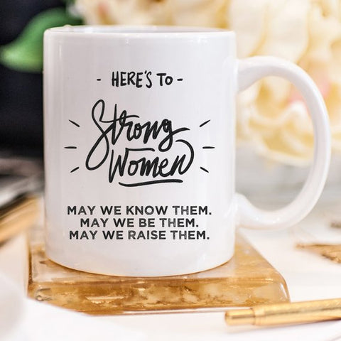 Image of Here's to Strong Women Mug, Funny Mug, Coffee Cup,