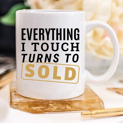 Image of Everything I Touch Turns To Sold Coffee Mug,