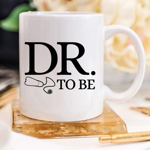 Image of Dr. To Be Mug, Medical School Gifts, Medical