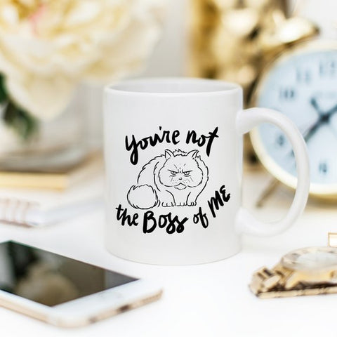 Image of 11oz Coffee Mug - You're Not The Boss Of Me -