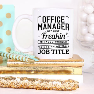 Office Manager Mug - Office Manager Because