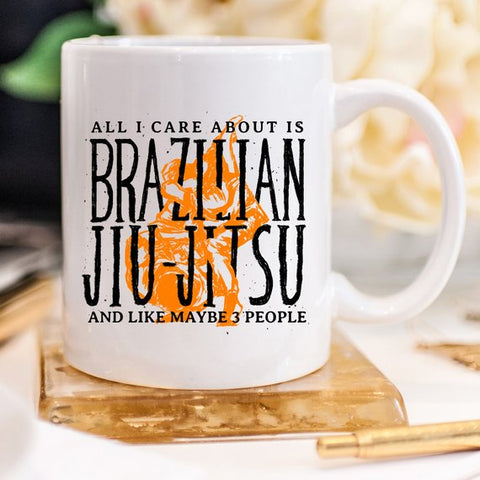 Image of All I Care About Is Brazilian Jiu-Jitsu And Like