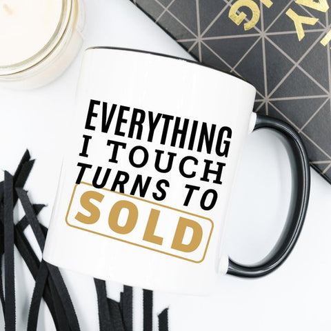 Image of Everything I Touch Turns To Sold Coffee Mug,