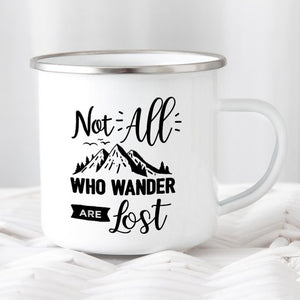 Not All Who Wander Are Lost Enamel Mug Wanderlust