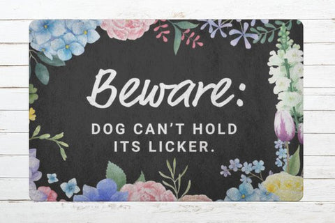 Image of Beware the dog can't hold it's licker Doormat