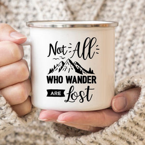Not All Who Wander Are Lost Enamel Mug Wanderlust