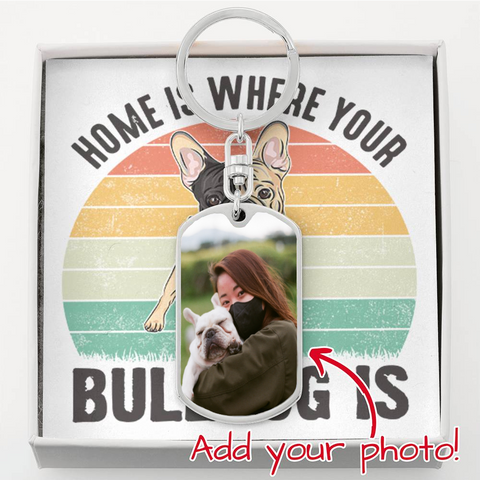 Personalized Dog Tag Photo Keychain | Home Is Where Your Bulldog Is