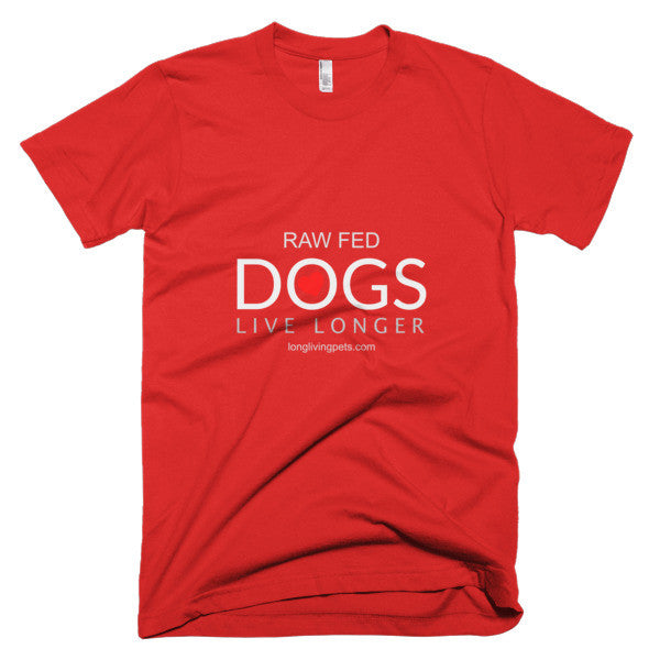 Raw Fed Dogs Live Longer - Short sleeve men's t-shirt