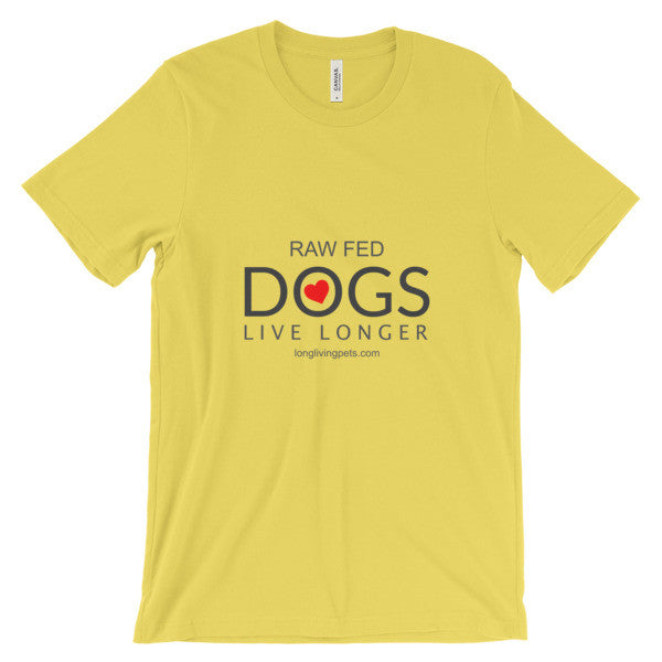 Raw Fed Dogs Live Longer Unisex short sleeve t-shirt