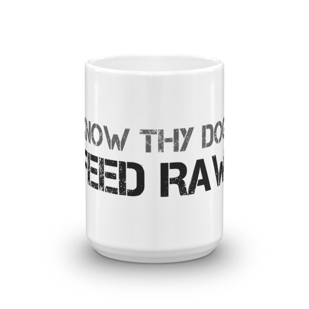 Know Thy Dog Feed Raw - Mug