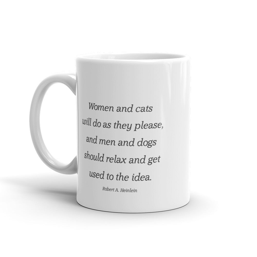 Women and cats will do as they please - Mug