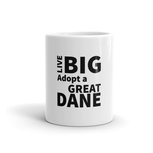 Live Big Adopt a Great Dane Mug