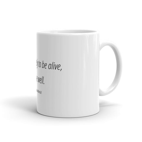 Image of Life is not merely to be alive - Mug