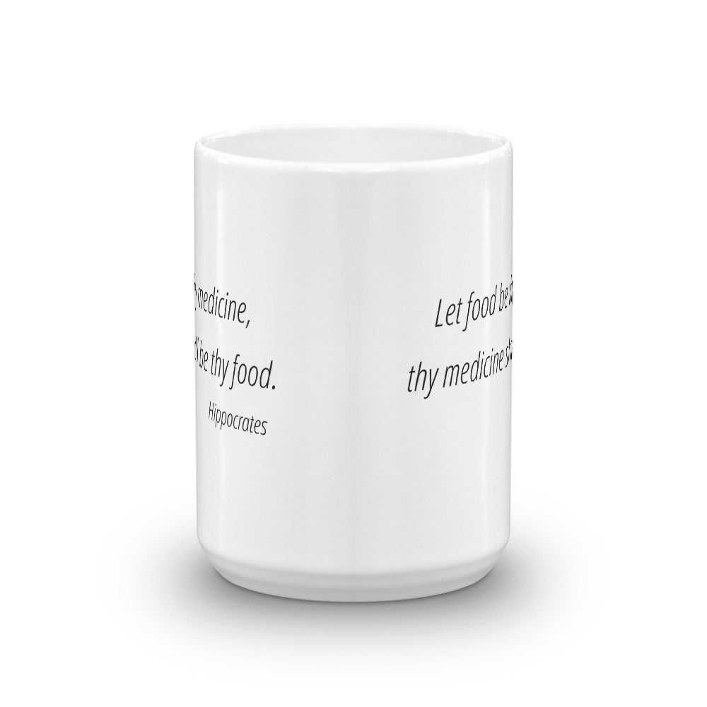 Let food be thy medicine, thy medicine shall be thy food -  Mug