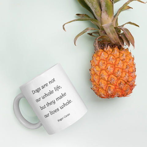 Image of Dogs are not our whole life but they make our lives whole - Mug