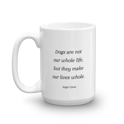 Dogs are not our whole life - Mug