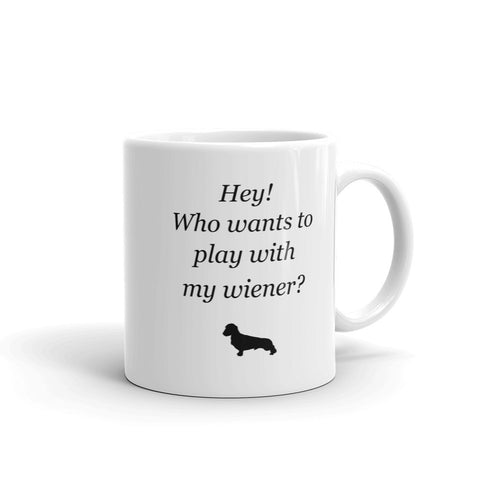 Image of Hey! Who Want's to Play With My Wiener? Mug