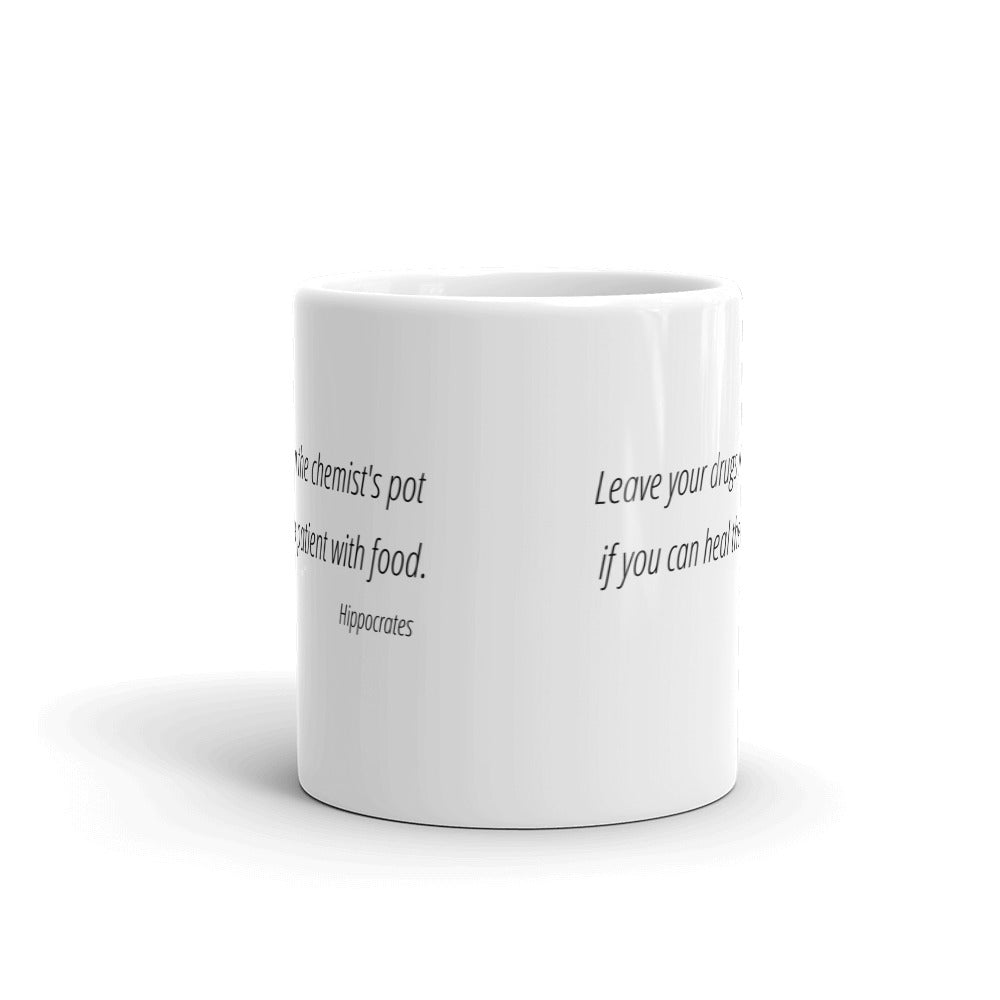 Leave your drugs in the chemist pot if you can heal the patient with food - Mug