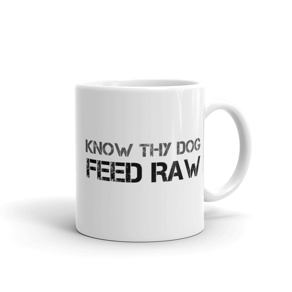 Know Thy Dog Feed Raw Mug