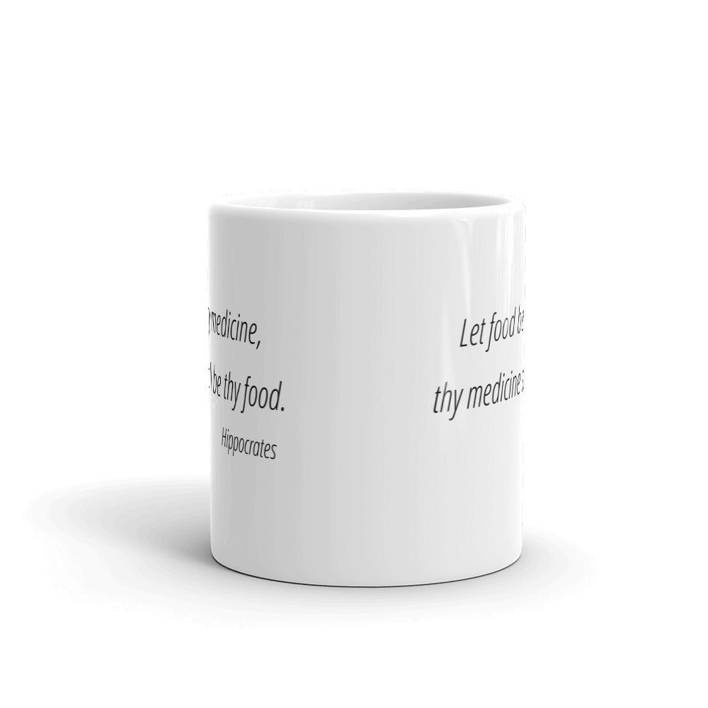 Let food be thy medicine, thy medicine shall be thy food -  Mug