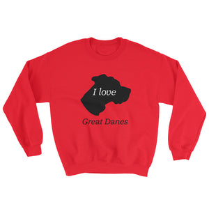 I love Great Danes Sweatshirt