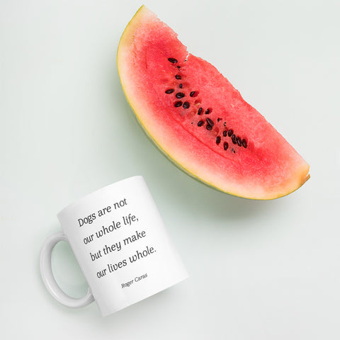 Image of Dogs are not our whole life but they make our lives whole - Mug