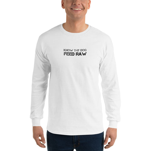 Image of Know Thy Dog Feed Raw - Long Sleeve T-Shirt
