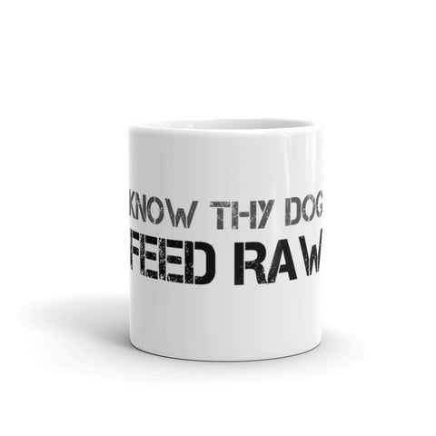 Image of Know Thy Dog Feed Raw - Mug