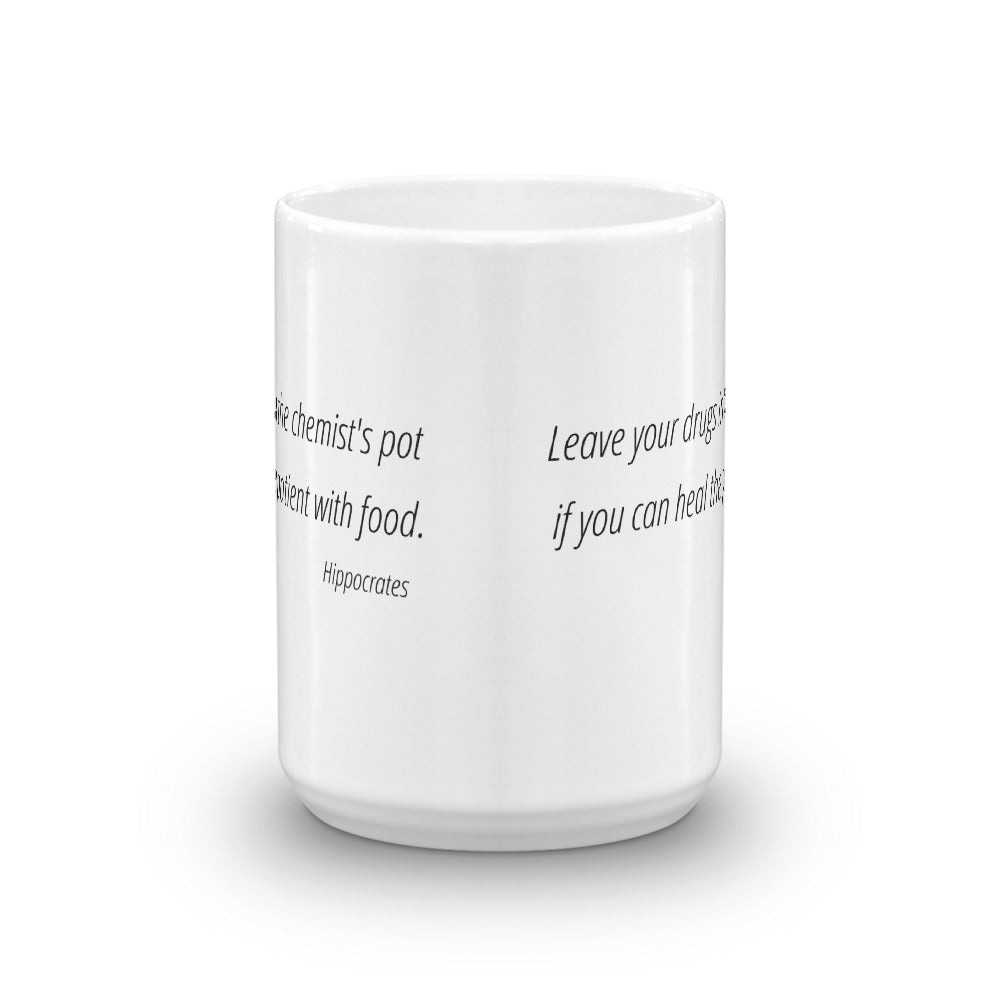 Leave your drugs in the chemist pot if you can heal the patient with food - Mug