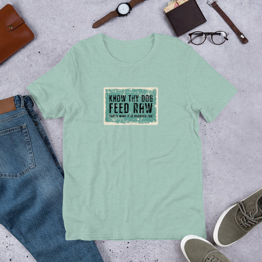 Know Thy Dog - Feed Raw | Short-Sleeve Unisex T-Shirt