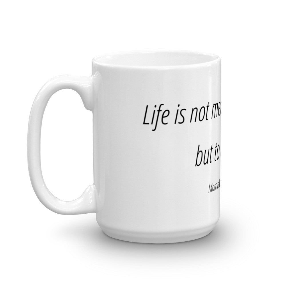 Life is not merely to be alive - Mug