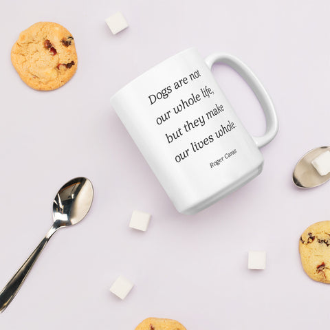 Image of Dogs are not our whole life but they make our lives whole - Mug