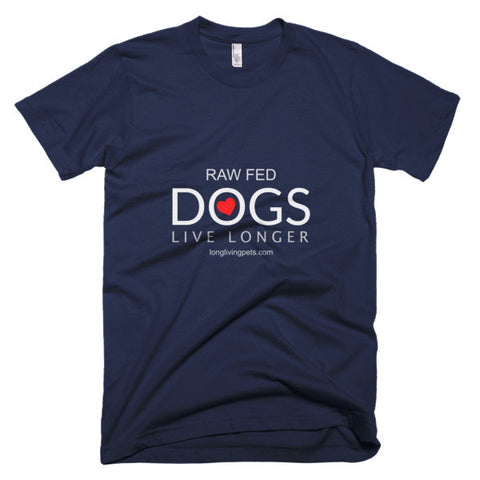Image of Raw Fed Dogs Live Longer - Short sleeve men's t-shirt