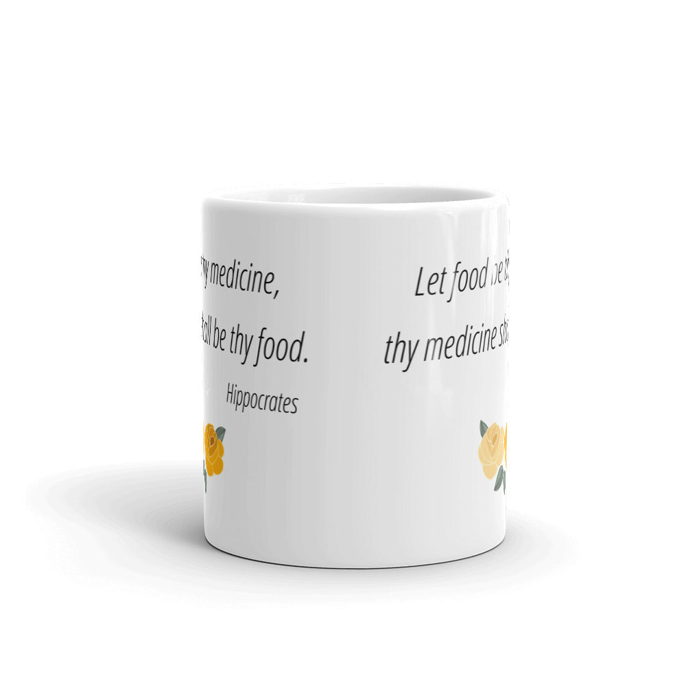 Let food be thy medicine, and medicine shall be thy food - Mug