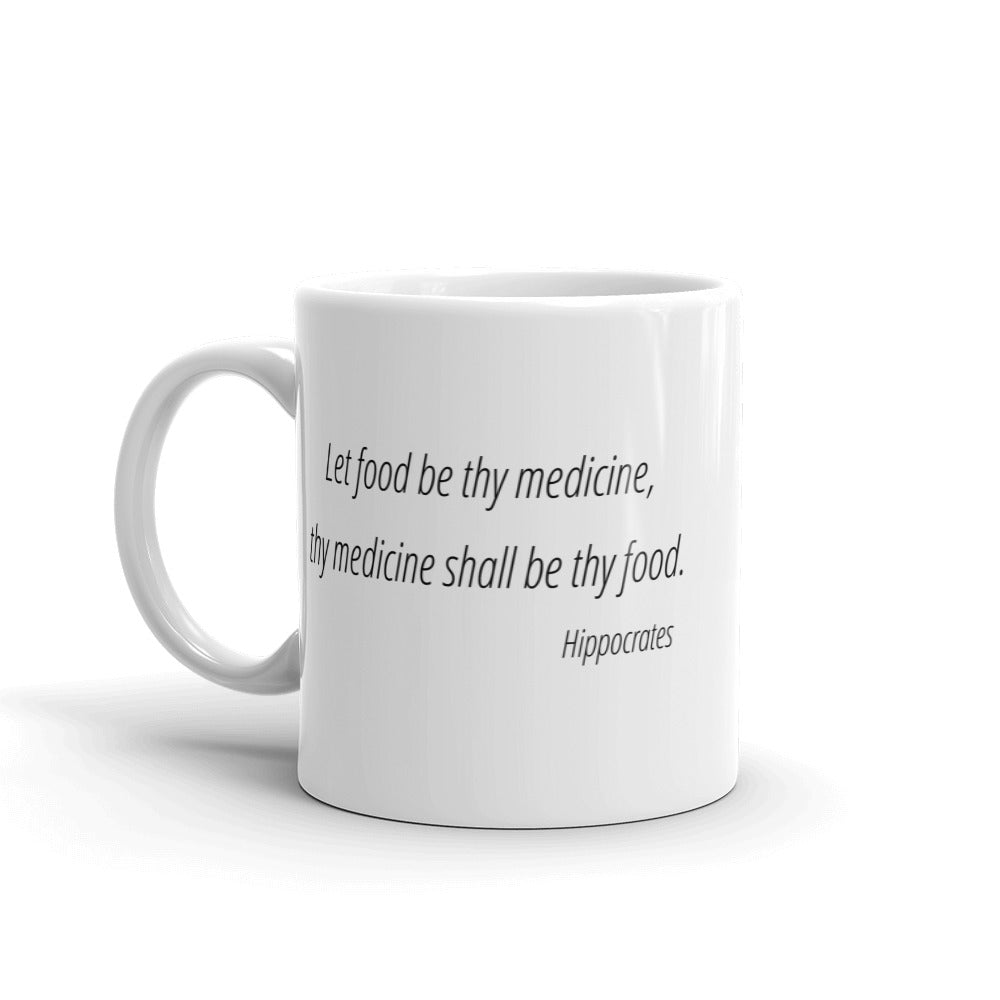 Let food be thy medicine, thy medicine shall be thy food -  Mug