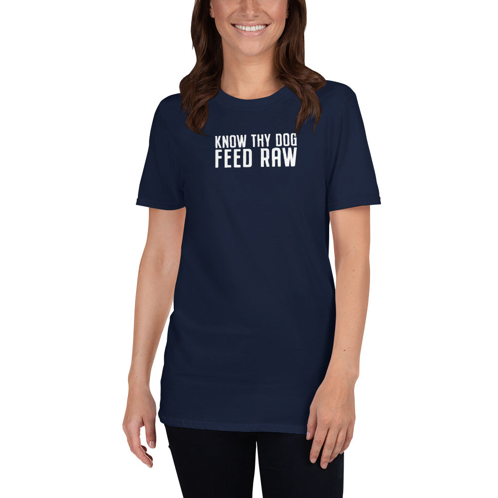 Know Thy Dog Feed Raw Short-Sleeve Unisex T-Shirt