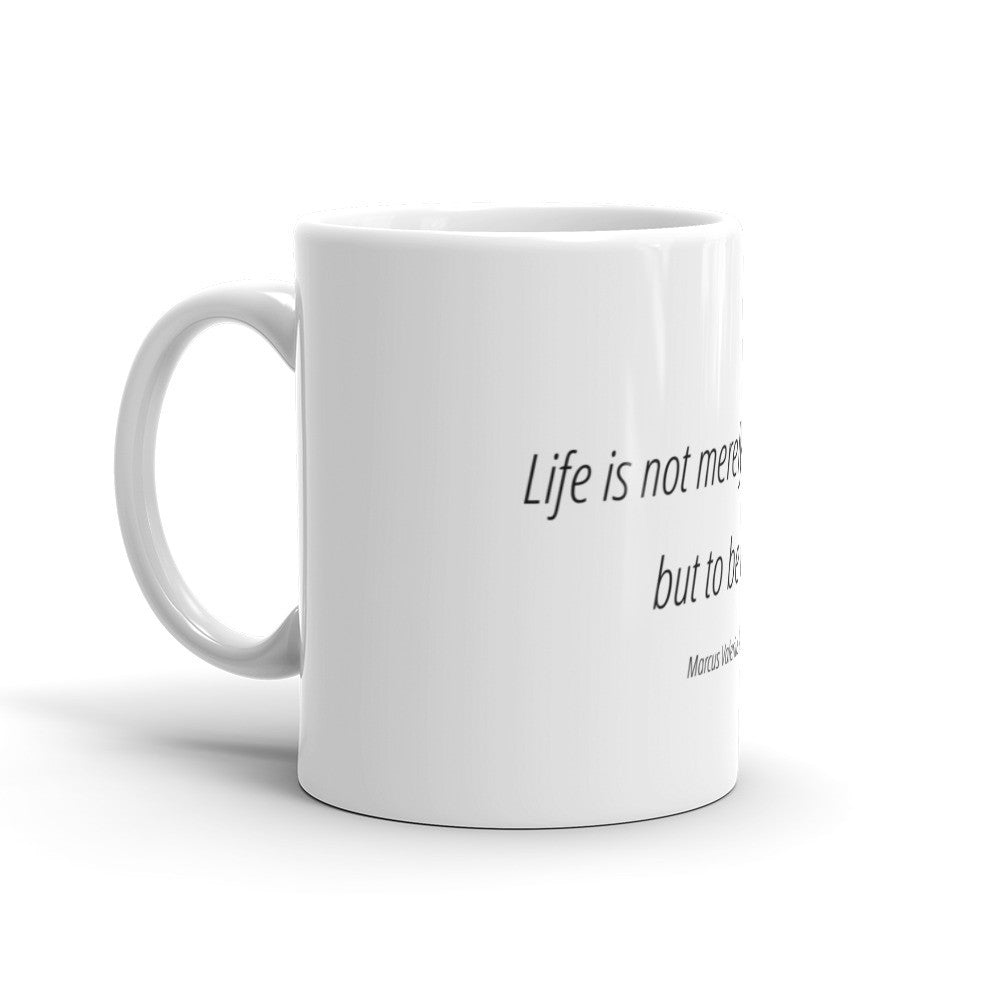 Life is not merely to be alive - Mug