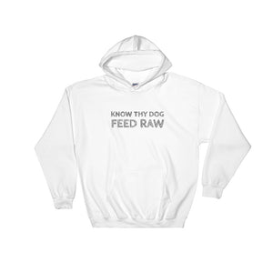 Know Thy Dog - Feed Raw - Hooded Sweatshirt