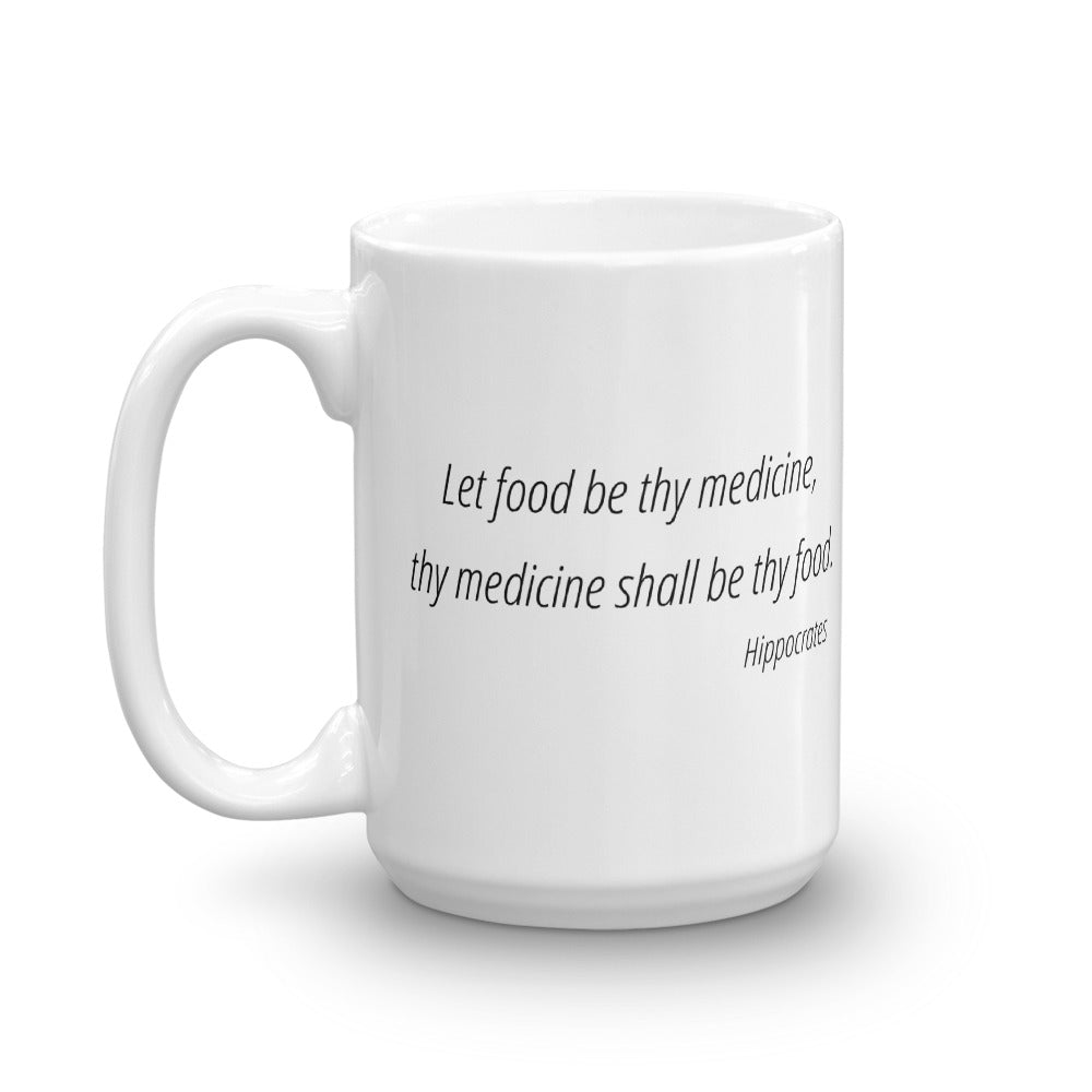 Let food be thy medicine, thy medicine shall be thy food -  Mug