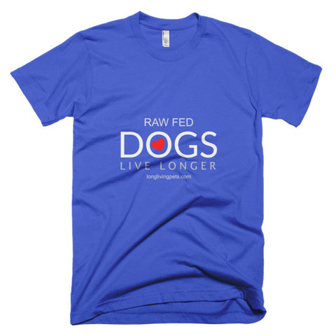 Image of Raw Fed Dogs Live Longer - Short sleeve men's t-shirt