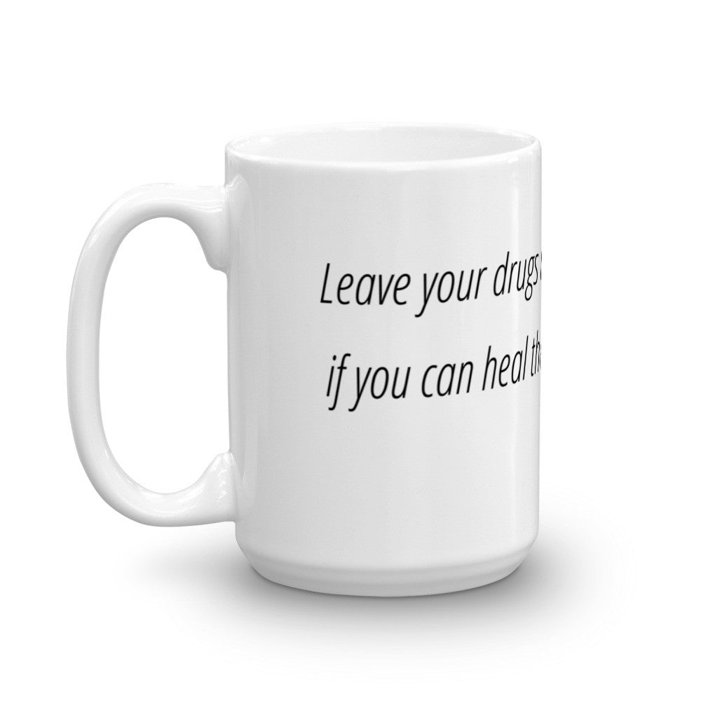 Leave your drugs in the chemist's pot - Mug