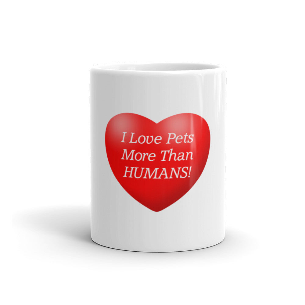 I love pets more than humans - Mug