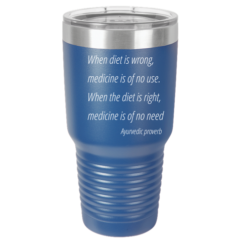 Image of When diet is wrong  30oz Tumbler Laser Etched No