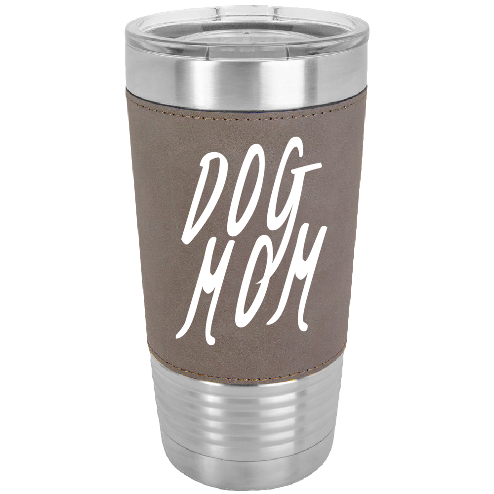 Dog Mom 20 oz. Leatherette Polar Camel Tumbler 2x heat and cold resistant